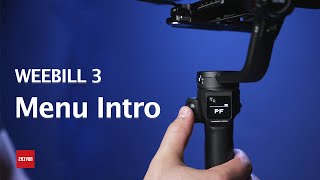 ZHIYUN WEEBILL 3 Official Tutorials 【EP1】Unboxing and Basic Menu Introduction [upl. by Bethany]