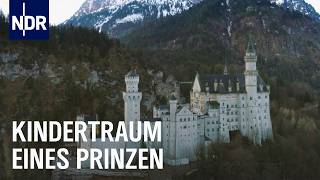 Geheimnisvolles Schloss Neuschwanstein  Unsere Geschichte  NDR Doku [upl. by Aidan]