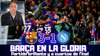 UN GRAN BARCELONA EN CUARTOS EL NÁPOLES SUCUMBIÓ ESPECTACULAR LO DE CUBARSÍ CHAMPIONS LEAGUE [upl. by Macomber]