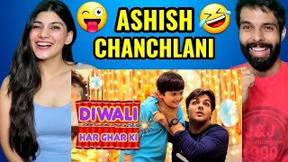 Diwali Har Ghar Ki  Ashish Chanchlani Reaction  Funny [upl. by Anastos]