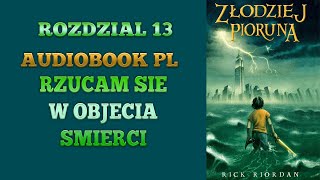 Percy Jackson i Bogowie Olimpijscy  Złodziej Pioruna  Rozdział 13 AUDIOBOOK [upl. by Faulkner]