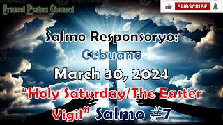 Salmo Responsoryo March 30 2024 CebuanoSALMO 7Holy Saturday Easter Sunday [upl. by Cal164]