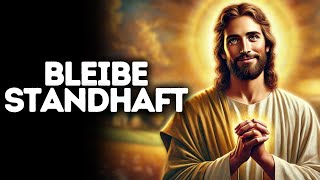 Bleibe Standhaft I Gottes Wort I Tägliches Wort Gottes I Gottes Wort I Wort Gottes [upl. by Einniw]