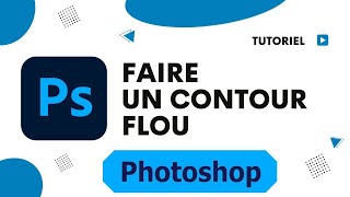 Comment faire un contour flou sur photoshop [upl. by Assener]