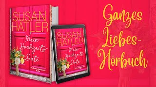 GANZES HÖRBUCH ♡ Mein Hochzeitsdate Die Hochzeitsflüsterin Buch 3 [upl. by Sabian]