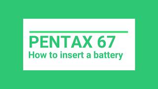 PENTAX 67 How to insert a battery [upl. by Thun]