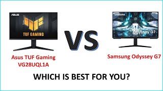 Asus TUF Gaming VG28UQL1A vs Samsung Odyssey G7 Full Comparison  which is best for you [upl. by Mcarthur]