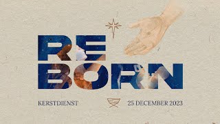 REBORN  Kerstdienst  25 december 2023 [upl. by Abas183]