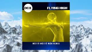 DCX  Flying High Mättö Mättö Män Remix clip [upl. by Jola687]