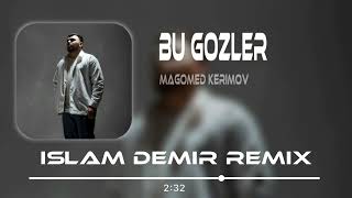 Islam Demir amp Magomed Kerimov  Bu Gozler Remix [upl. by Ellehcar]