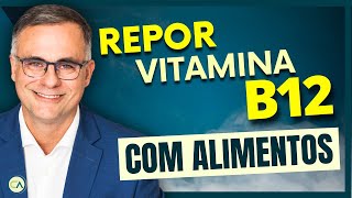 A Maneira  FÁCIL de REPOR VITAMINA B12  Alimentos e Suplementos [upl. by Niuqauj]