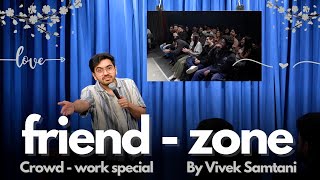 Friendzone  Stand Up Comedy by Vivek Samtani [upl. by Lauritz]