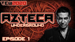 Welcome To The Temple  Azteca Underground  TEW 2020  Episode 1 [upl. by Garmaise]