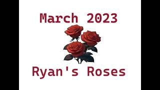 Ryans Roses Morgan March 9 2023 [upl. by Lipski267]