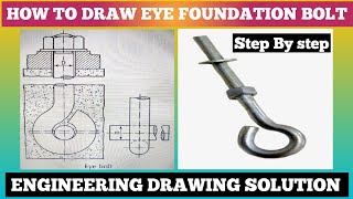 How to draw FOUNDATION EYE BOLT  Engineering Drawing Solution  Step by step guide  BOE Exam [upl. by Aneez]