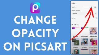 How to Change Opacity on Picsart 2024  Picsart Tutorial [upl. by Kyla]