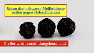 Schon drei schwarze Pfefferkörner helfen gegen Halsschmerzen  Pfeffer wirkt entzündungshemmend [upl. by Kristianson540]