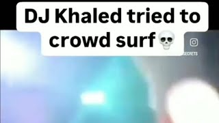 DJ Khaled tried to crowd surf 💀funny [upl. by Atihcnoc]