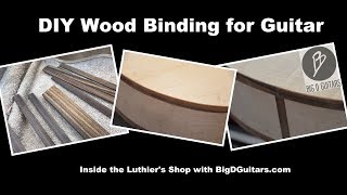 DIY Real Wood Binding for your Guitar Project [upl. by Nahem]