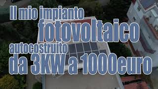 Il mio impianto fotovoltaico fai da te da 3kW spendendo circa 1000 euro parte uno [upl. by Neall411]