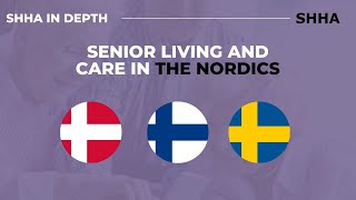 ON DEMAND Senior Living amp Care in the Nordics SHHA IN DEPTH [upl. by Mechelle512]