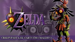 Creepypasta El cartucho maldito  The Legend of Zelda Majoras Mask [upl. by Estelle]