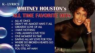 WHITNEY HOUSTON ALL TIME GREATEST HITS  NONSTOP PLAYLIST  KLyrics [upl. by Gensmer301]