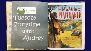 Tuesday Storytime with Audrey Hiawatha and the Peacemaker [upl. by Taffy]