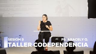 Ya No Seas Codependiente  Sesión 3 — Aracely Quezada [upl. by Ynohtn]