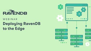 Deploying RavenDB to the Edge [upl. by Lasser]