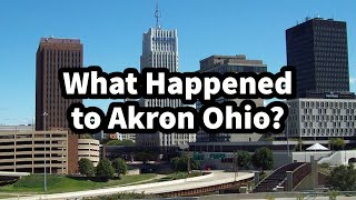 What Happened to Akron Ohio [upl. by Eardna]