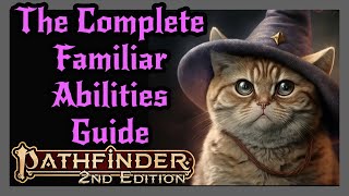 Pathfinder 2e Familiar Abilities The Complete Guide [upl. by Oirazan]