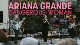 EVERGLOW SESSIONS  Ariana Grande  Dangerous Woman Live Cover [upl. by Dotson562]