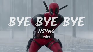 NSYNC  Bye Bye Bye X Deadpool Lyrics [upl. by Innaig]