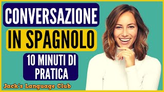 🔴 Impara lo spagnolo in 10 minuti 🔴 conversazione in spagnolo [upl. by Andromada]