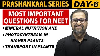 TRANSPORT IN PLANTS MINERAL NUTRITION amp PHOTOSYNTHESIS IN HIGHER PLANTS  Prahankaal Series Day 6 [upl. by Colline]