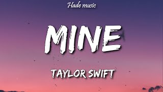 Taylor Swift  Mine Lyrics [upl. by Ramah44]