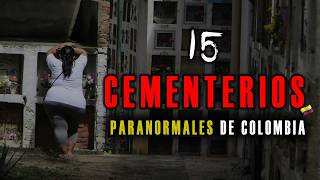 Los 15 Cementerios más Paranormales de Colombia Episodio 1 [upl. by Ettenel]