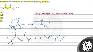 How many tautomers can you draw for the following diketone A 1 B 2 C 3 D 4 [upl. by Milford]