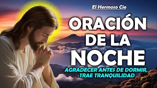 🔴Oración De La Noche De Hoy  Agradecer antes de Dormir Trae Tranquilidad [upl. by Kirwin]