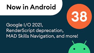 Now in Android 38  Android 12 Dev Preview 3 Google IO 2021 RenderScript deprecation and more [upl. by Akiret]