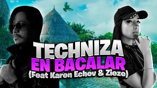 TECHNIZA EN BACALAR FEAT KAREN ECHEV amp ZIEZE  Ricovlog 20 [upl. by Quita]