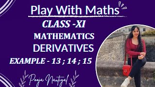 NCERT  DERIVATIVES  Class 11  CBSE  EXAMPLES13  14  15  CHAPTER 12  Play With Maths [upl. by Niliak622]