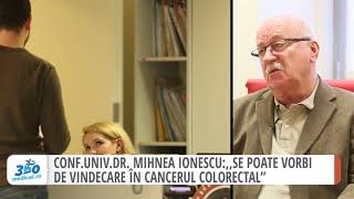 Confunivdr Mihnea IonescuSe poate vorbi de vindecare în cancerul colorectal” [upl. by Graniela]