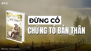 Đừng cố chứng tỏ bản thân  Sách Túp Lều Bác Tom [upl. by Bonita]