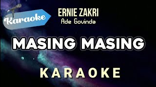 Karaoke Masing Masing – Ernie Zakri Ade Govinda Karaoke Version [upl. by Ellinehc]