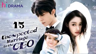 【Multisub】EP15  Unexpected Marriage to the CEO  Forced to Marry the Hidden Billionaire [upl. by Allard854]