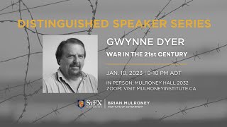 Distinguished Speakers Series Gwynne Dyer  MulroneyInstitute [upl. by Tur]