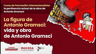 Curso de Formación Internacionalista La pertinencia actual de la obra de Antonio Gramsci [upl. by Lakym92]