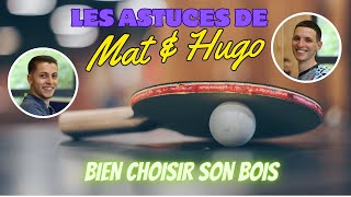 Apprendre le Tennis de Table  BIEN CHOISIR SON BOIS [upl. by Illom]